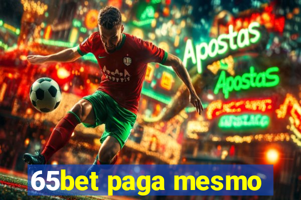 65bet paga mesmo